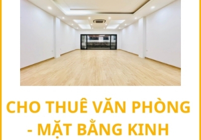 Cho thuê Văn phòng - Mặt bằng kinh doanh