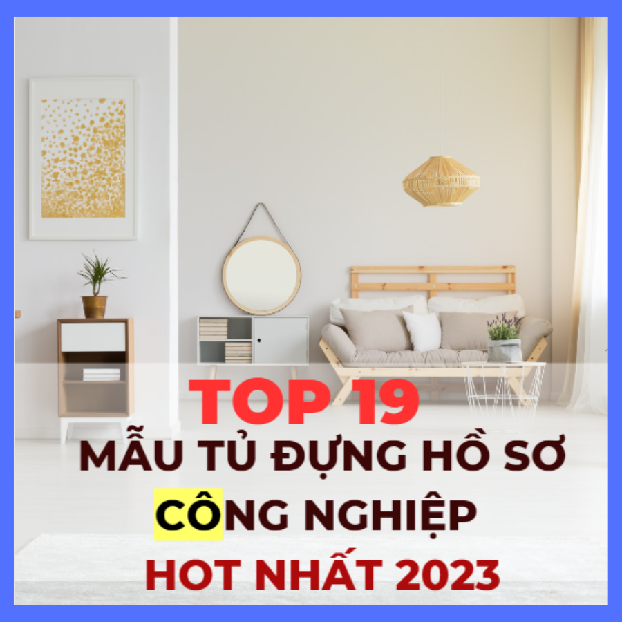 TOP 19 MẪU TỦ ĐỰNG HỒ SƠ CÔNG NGHIỆP HOT NHẤT 2023